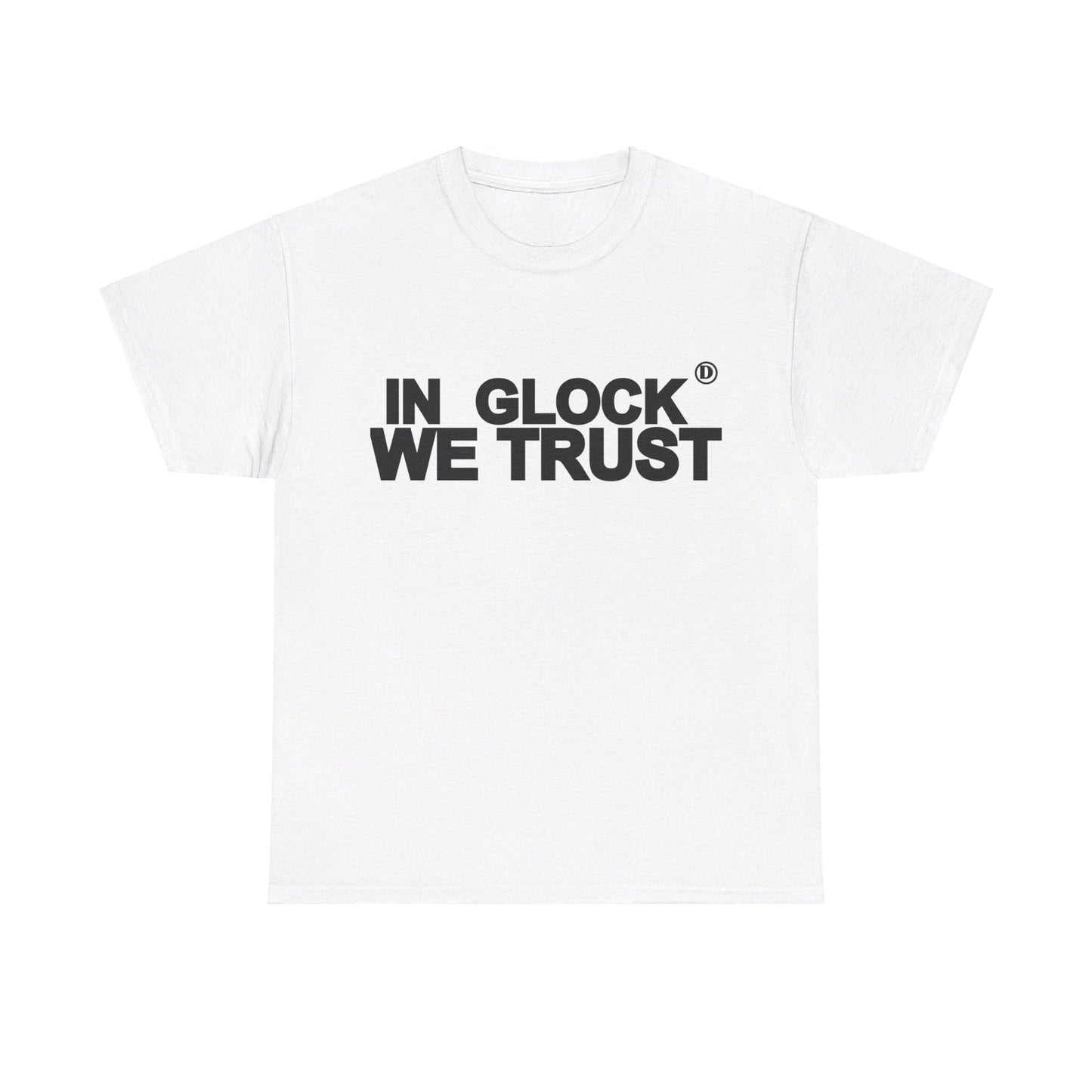 In Glock We Trust T-Shirt