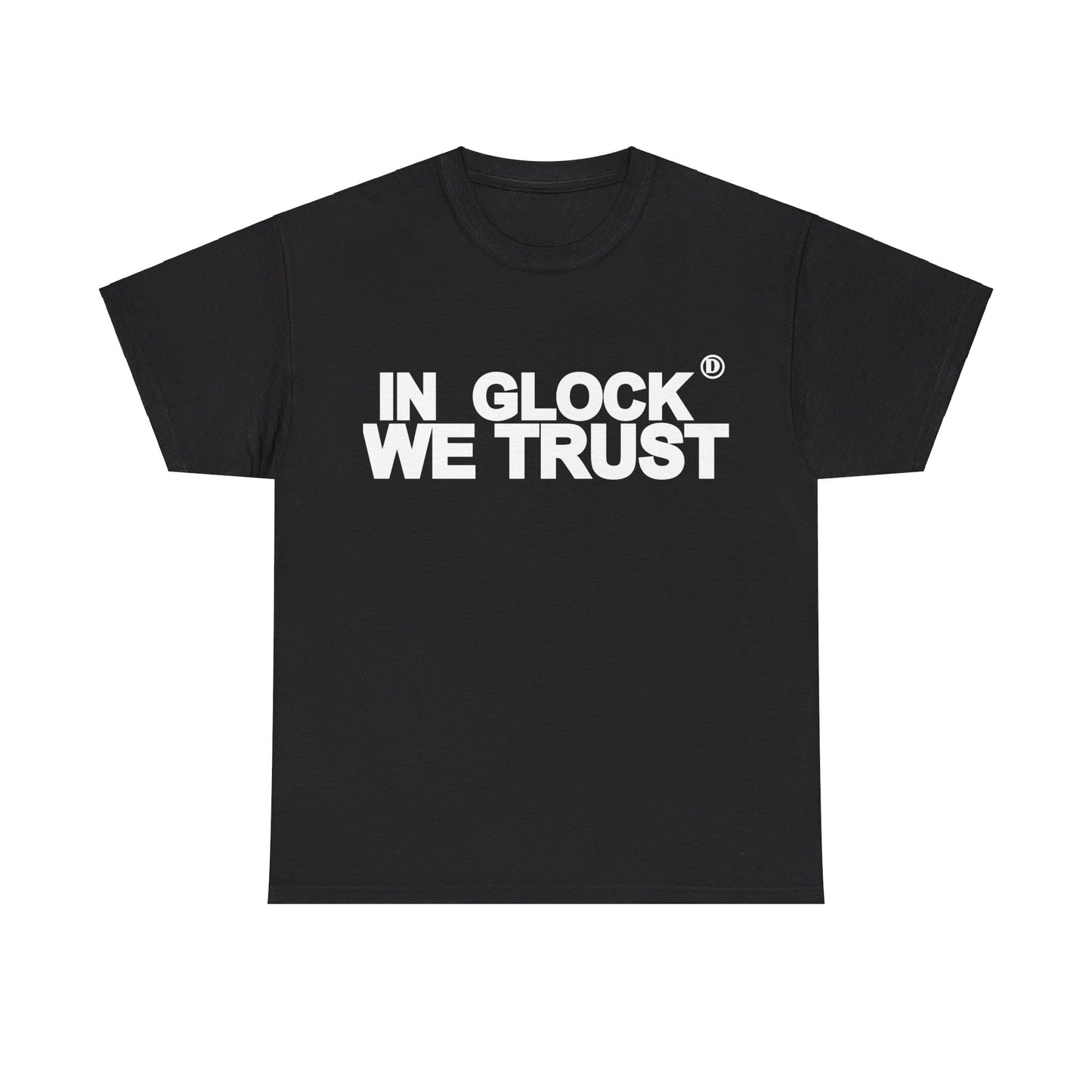 In Glock We Trust T-Shirt